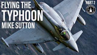 Flying & Fighting in the Typhoon | Mike Sutton (Part 2)