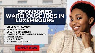 Get Sponsored warehouse jobs in Luxembourg / Europe Jobs