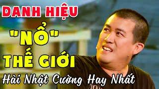 Hài Tuyển Chọn Hay Nhất | Hài Nhật Cường "NỔ" CẢ THẾ GIỚI | Cười Lộn Ruột Hài Mới Nhất 2024