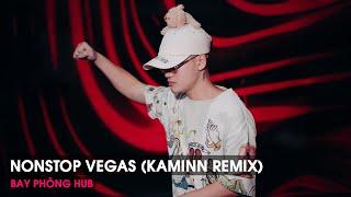 NONSTOP VINAHOUSE BAY PHÒNG 2024 - VEGAS REMIX HOTTIKTOK (KAMINN REMIX) - NHẠC SÀN BAY CỰC CĂNG