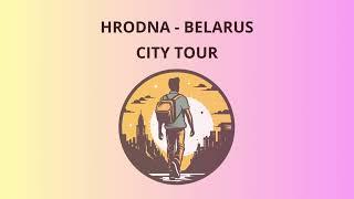 City Tour in Hrodna - Belarus