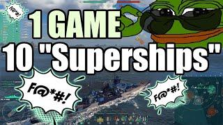 WHAAAAT the F.... 10 SUPERSHIPS - 1 GAME - World of Warships