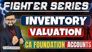 Inventory Valuation - Detailed ONE SHOT - CA Foundation Accounts  | CA Hardik Manchanda |