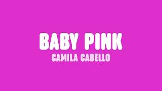 Camila Cabello & Eem Triplin - baby pink (Lyrics)