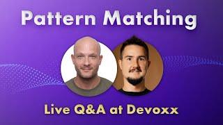 Pattern Matching with Angelos Bimpoudis - Live Q&A at Devoxx BE