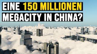 China baut die grösste Stadt der Welt