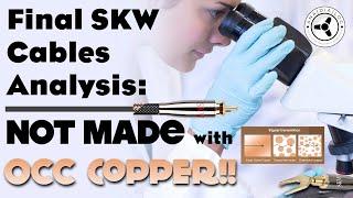 Final SKW cables analysis: NOT MADE with OCC copper!!