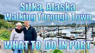 Sitka, Alaska - Walking Through Town -  What to Do on Your Day in Port