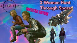 2 women Fly Across Space (What Could Go Wrong?) - A Starfield Adventure -