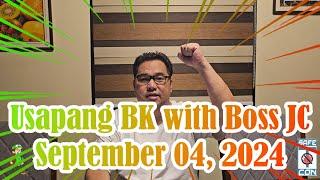 Usapang BK with Boss JC: September 04, 2024