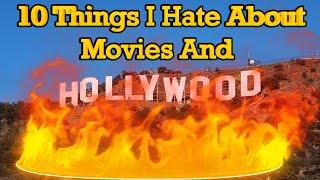 10 Things I Really Hate About Hollywood Movies