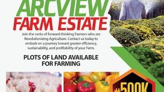 Produce what you eat by investing into Arc view farm estate that sells at and affordable price