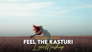 Feel The Kasturi - Love Mashup (Vdj Shana Mashup ) | Arijit Singh | Jubin Nautiyal