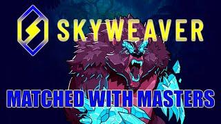 SKYWEAVER | MATCHED WITH MASTERS