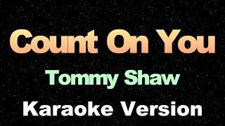 Count On You - Tommy Shaw | Karaoke Version