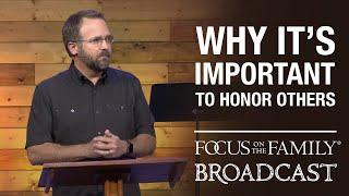 Why It’s Important to Honor Others - Ted Cunningham