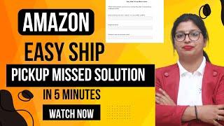 Amazon Seller Easy Ship Pickup Missed Solution | Amazon Seller Help | SuperDigitalMadam