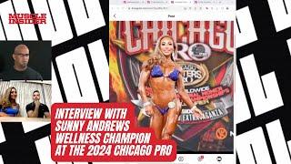 Chicago Pro Wellness Champion Sunny Andrews interviews with Johnny Styles from Muscle Insider