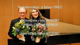 “Amor dormiglione” di Barbara STROZZI - Inna SAVCHENKO, Mezzosoprano - Christoph RADINGER, Cembalo