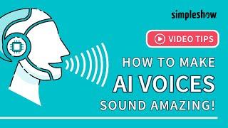 How to make AI voices sound amazing! (5 expert tips) | simpleshow