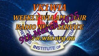 WIA News Broadcast for the 9th of Mar 2025 - Ham Radio News for Amateur Radio Operators by VK1WIA