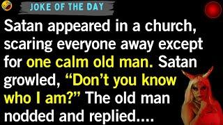 Funny Daily Jokes: "Why One Man Isn't Afraid of Satan" BEST JOKE OF THE DAY!: