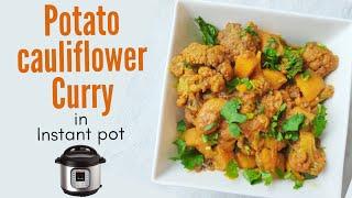 Instant Pot Potato and Cauliflower curry | Aloo gobhi Instant pot