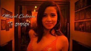 TU SONRISA - Mixael cabrera (Official Video)