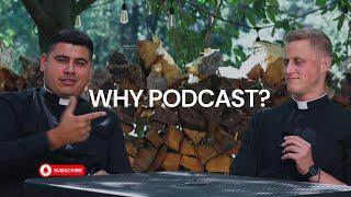 WHY PODCAST?