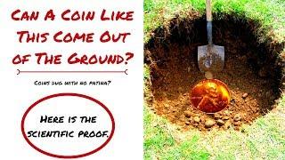 Can A Coin With No Patina Come Out Of The Ground? Here is the Answer With Scientific Proof.