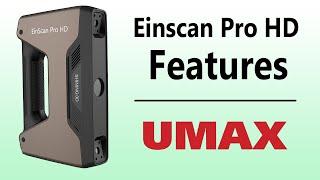 Einscan Pro HD Product Feature | UMAX.com