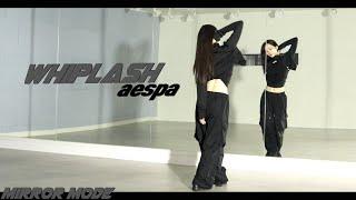 [Kpop]aespa(에스파) 'Whiplash' Dance Mirror Mode