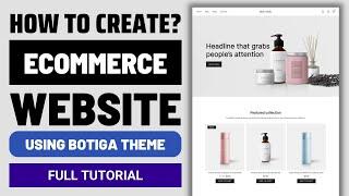 How to Create an eCommerce Website using Free Wordpress Theme? Botiga Online Store Tutorial 2024