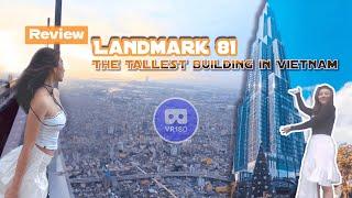 [VR 180 3D] - Review the highest building in Viet Nam - Landmark 81