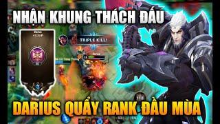 [LMHT Tốc Chiến] Darius Quẩy Nát Rank Đầu Mùa Nhận Khung Thách Đấu Trong Liên Minh Tốc Chiến