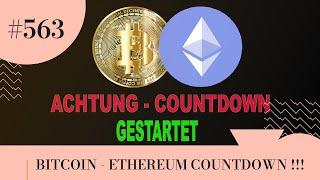 BITCOIN - ETHEREUM COUNTDOWN GESTARTET !!!