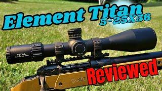 Unleashing The Power: Element Titan 5-25x56 Ffp Review