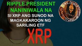 Ripple President - malakas ang paniniwala na si XRP ang sunod na magkakaroon ng sariling ETF