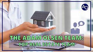 The Adam Olsen Team - Top Real Estate Team