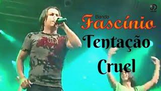 07 - Tentação Cruel (Fascínio DVD 2010)