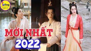 8 bộ phim cổ trang Hoa ngữ hot nhất 2022