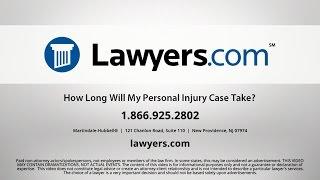 Lawyers.com Answers: How Long Will My Personal Injury Case Take?