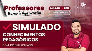 Aula 04 - Simulado Conhecimentos Pedagógicos - Professor Josemir Williams