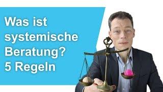 Was ist systemische Beratung? 5 Regeln. Systemisches Coaching, systemische Aufstellung /M.Wehrle