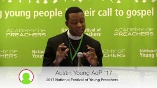 2017 National Festival of Young Preachers  Austin Young AoP '17