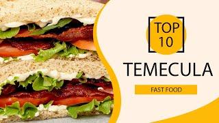 Top 10 Best Fast Food Restaurants to Visit in Temecula, California | USA - English