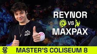 Reynor VS MaxPax | Master’s Coliseum 8 | Group Stage