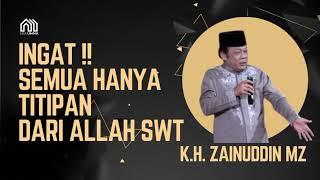 #27 KH ZAINUDDIN MZ | INGAT !! Semua Hanya Titipan Allah SWT | Aba Umma Edisi Ramadhan 1445 H