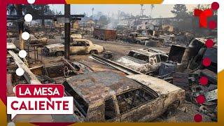 Incendios en California dejan miles de hectáreas destruidas | La Mesa Caliente