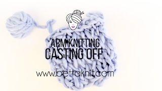 Arm Knitting: Casting Off